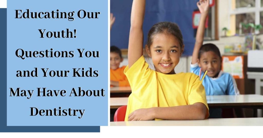 Educating our youth on questions about oral health
